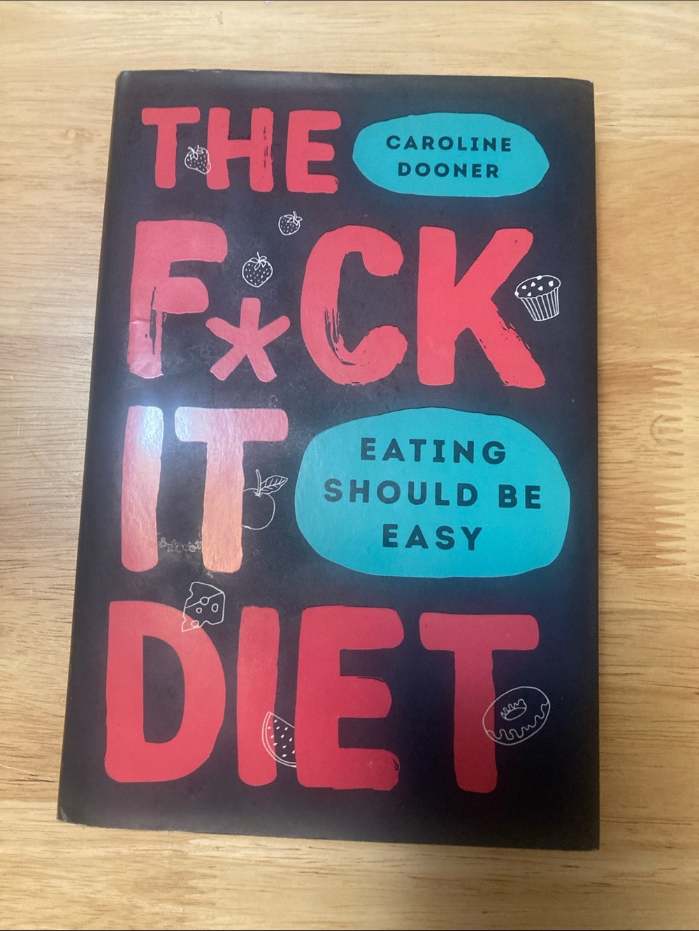 The F*ck It Diet by Caroline Dooner